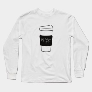 Coffee Is Life Long Sleeve T-Shirt